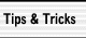 [ Tips & Tricks ]